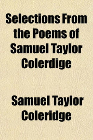 Cover of Selections from the Poems of Samuel Taylor Colerdige