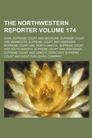 Cover of The Northwestern Reporter Volume 174