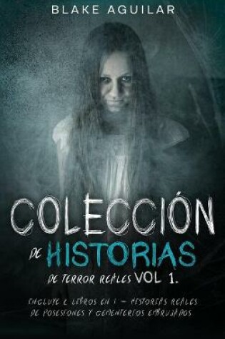 Cover of Coleccion de Historias de Terror Reales Vol 1.