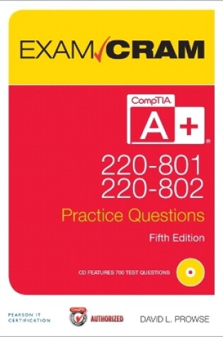 Cover of CompTIA A+ 220-801 and 220-802 Practice Questions Exam Cram