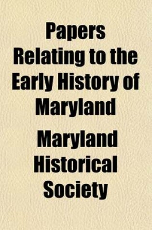 Cover of Papers Relating to the Early History of Maryland (Volume 9)