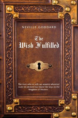 Book cover for Neville Goddard The Wish Fulfilled