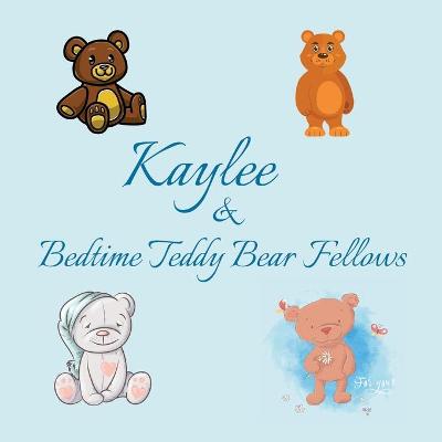 Book cover for Kaylee & Bedtime Teddy Bear Fellows