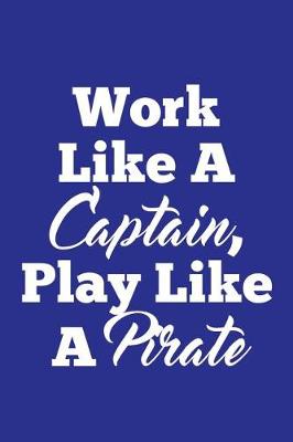 Book cover for Work Like a Captain, Play Like a Pirate