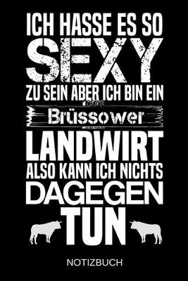 Book cover for Ich hasse es so sexy zu sein aber ich bin ein Brussower Landwirt also kann ich nichts dagegen tun