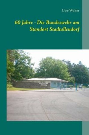 Cover of 60 Jahre - Die Bundeswehr am Standort Stadtallendorf