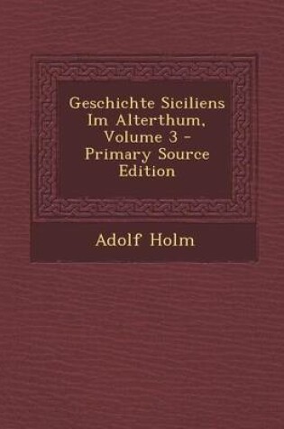 Cover of Geschichte Siciliens Im Alterthum, Volume 3 - Primary Source Edition