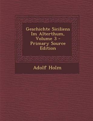 Book cover for Geschichte Siciliens Im Alterthum, Volume 3 - Primary Source Edition