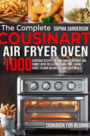 Cover of The Complete Cosinart Air Fryer Oven Cookbook for Beginners