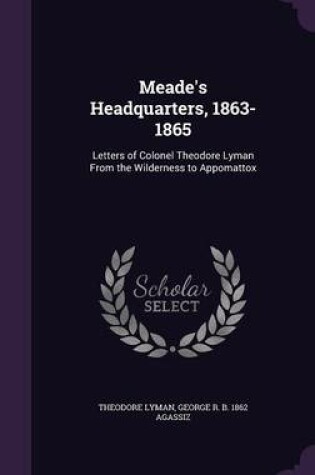 Cover of Meade's Headquarters, 1863-1865