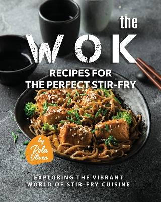 Book cover for The Wok Recipes for the Perfect Stir-Fry