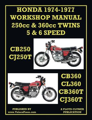Book cover for Honda Workshop Manual 1974-1977 Twin Cylinder 5 & 6 Speed Cb250, Cj250t, Cb360, Cl360, Cb360t & Cj360t