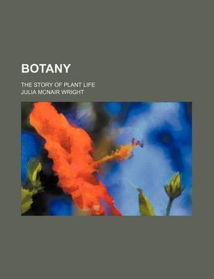 Book cover for Botany; The Story of Plant Life