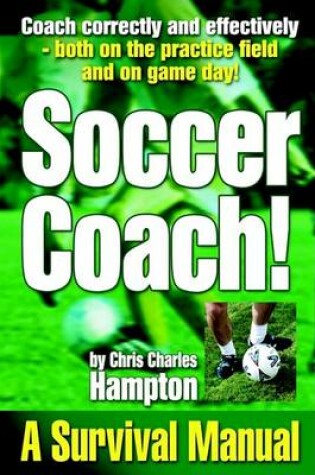 Cover of Soccer Coach! a Survival Manual