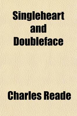 Book cover for Singleheart and Doubleface; A Matter-Of-Fact Romance