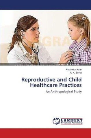 Cover of Reproductive and Child Healthcare Practices