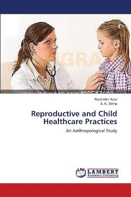 Book cover for Reproductive and Child Healthcare Practices