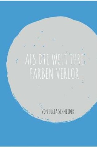 Cover of Als die Welt ihre Farben verlor