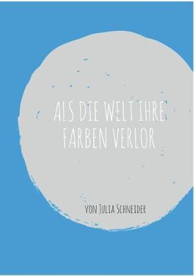 Book cover for Als die Welt ihre Farben verlor