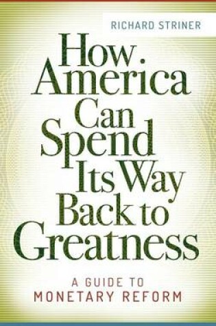 Cover of How America Can Spend Its Way Back to Greatness
