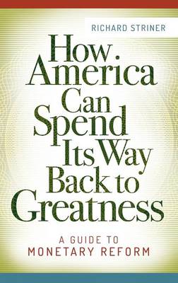 Book cover for How America Can Spend Its Way Back to Greatness