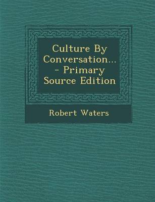Book cover for Culture by Conversation... - Primary Source Edition