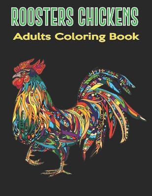 Book cover for Roosters Chickens Adults Coloring Book