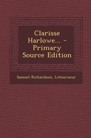 Cover of Clarisse Harlowe... - Primary Source Edition