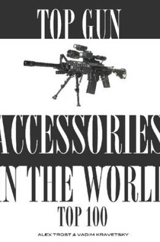 Cover of Top 100 Gun Accessories in the World