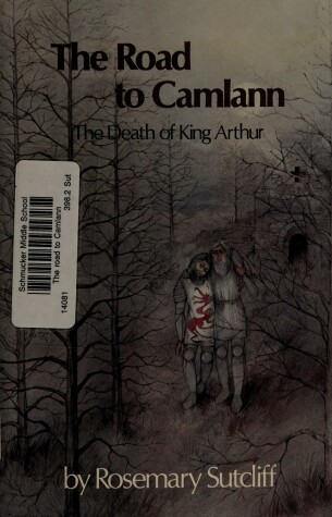 Book cover for Sutcliff Rosemary : Road to Camlann (Hbk)