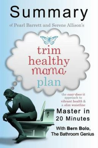 Cover of A Summary of Trim Healthy Mama Plan