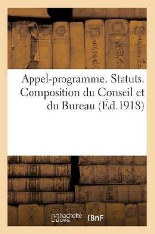 Cover of Appel-Programme. Statuts. Composition Du Conseil Et Du Bureau