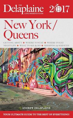 Book cover for New York / Queens - The Delaplaine 2017 Long Weekend Guide