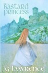 Book cover for The Bastard Princess