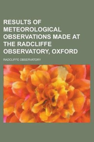 Cover of Results of Meteorological Observations Made at the Radcliffe Observatory, Oxford