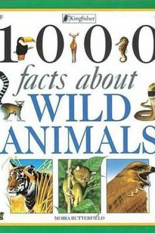 Cover of 1000 Facts about Wild Animals