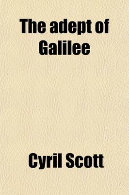 Book cover for The Adept of Galilee; A Story and an Argument