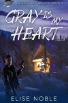 Book cover for Gray is my Heart