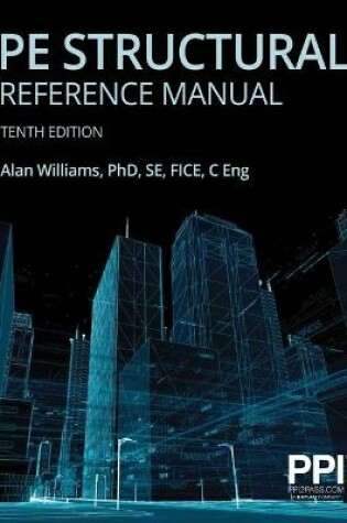 Cover of Ppi Pe Structural Reference Manual, 10th Edition - Complete Review for the Ncees Pe Structural Engineering (Se) Exam