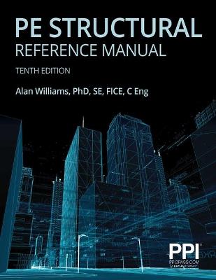 Book cover for Ppi Pe Structural Reference Manual, 10th Edition - Complete Review for the Ncees Pe Structural Engineering (Se) Exam