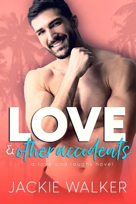 Book cover for Love & Other Accidents