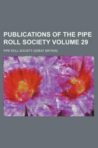 Cover of Publications of the Pipe Roll Society Volume 29