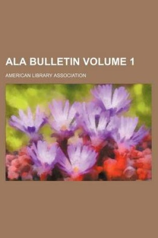 Cover of ALA Bulletin Volume 1