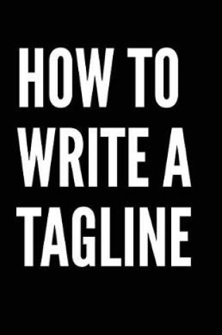 Cover of How to write a tagline