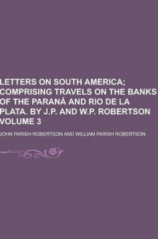 Cover of Letters on South America Volume 3