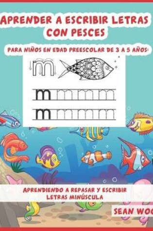 Cover of Aprender a escribir letras con pesces para ninos en edad preescolar de 3 a 5 anos