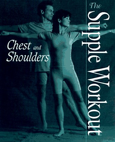 Book cover for The Supple Workout: Chest and Shoulders