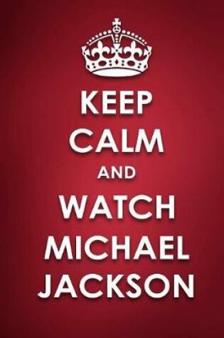Cover of Keep Calm And Watch Michael Jackson