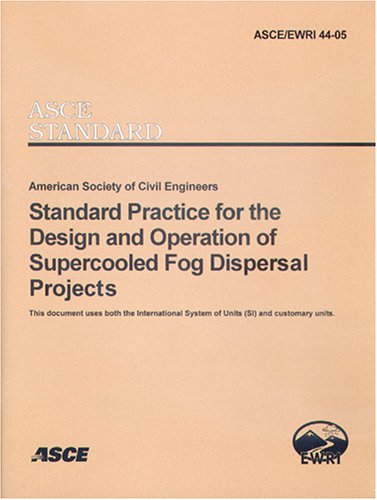 Book cover for Standard Practice for the Design and Operation of Supercooled Fog Dispersal Projects, ASCE/EWRI 44-05