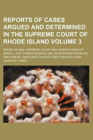 Cover of Reports of Cases Argued and Determined in the Supreme Court of Rhode Island Volume 3